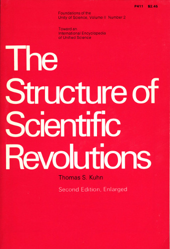 Thomas Kuhn's, The Structure of Scientific Revolutions, Second Edition