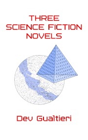 Three Science Fiction Novels by Dev Gualtieri